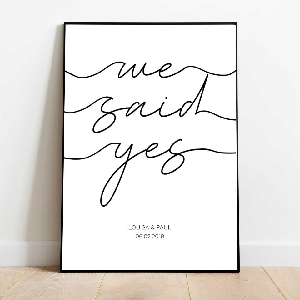 We said yes - Personalisiertes Poster