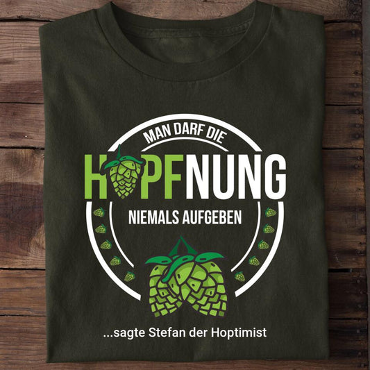Niemals die Hopfnung aufgeben - Personalisiertes T-Shirt