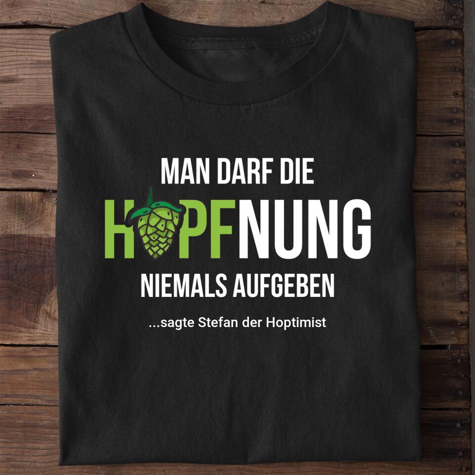 Die Hopfnung - Personalisiertes T-Shirt