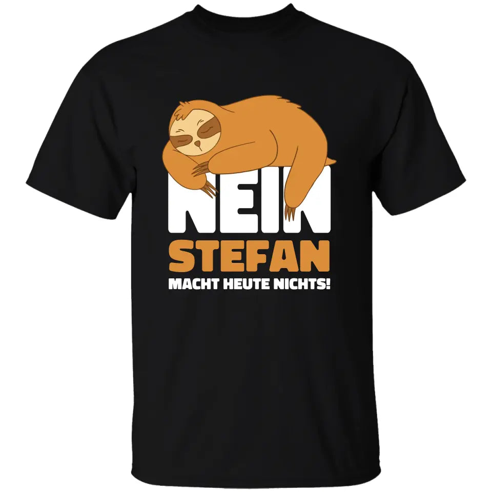 Nein Faultier - Personalisiertes T-Shirt