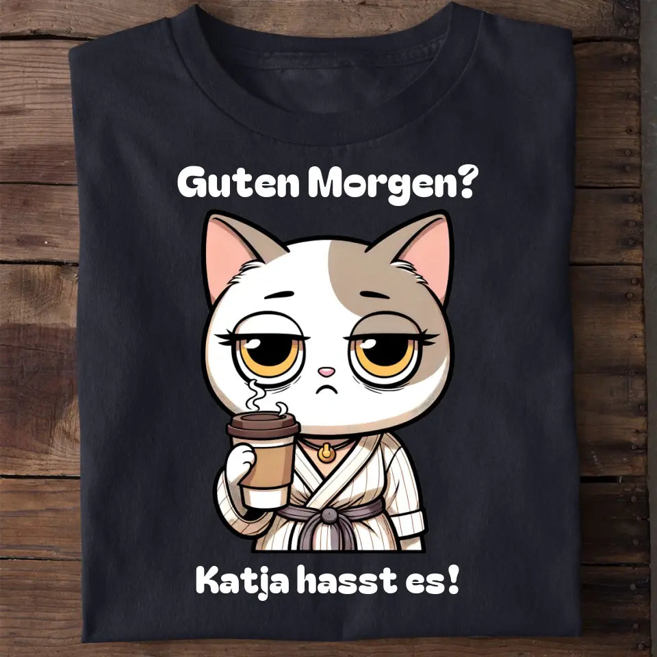 Guten Morgen? Kaffee Katze - Personalisiertes T-Shirt