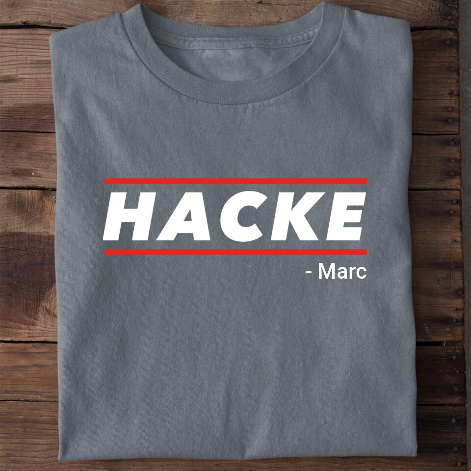 Hacke Dicht - Personalisiertes T-Shirt